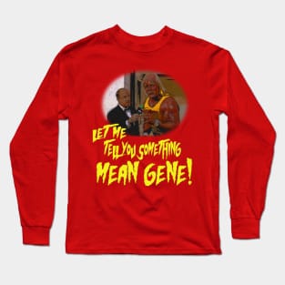 Let Me Tell You Something Mean Gene Long Sleeve T-Shirt